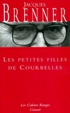 Jacques Brenner - Les petites filles de Courbelles - (*).