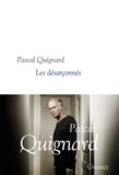 Pascal Quignard - Les désarçonnés - collection littéraire dirigée par Martine Saada.