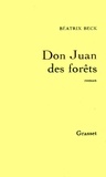 Béatrix Beck - Don Juan des forêts.