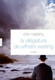 Sten Nadolny - La Villégiature de Wilhelm Weitling - roman - traduit de l’allemand par Anne-Marie Geyer.