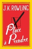 J. K. Rowling - Une place à prendre - roman.