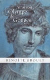 Benoîte Groult - Ainsi soit Olympe de Gouges - La déclaration des droits de la femme et autres textes politiques.