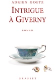 Adrien Goetz - Intrigue à Giverny - roman.