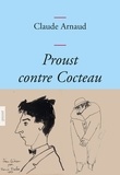 Claude Arnaud - Proust contre Cocteau.