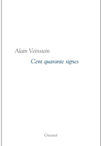 Alain Veinstein - Cent quarante signes - Collection littéraire dirigée par Martine Saada.