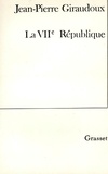 Jean-Pierre Giraudoux - La VIIe république.
