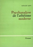 Ignace Lepp - Psychanalyse de l'athéisme moderne.