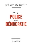Sébastien Roché - De la police en démocratie.