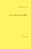 Léon Daudet - Le rêve éveillé.