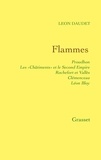 Léon Daudet - Flammes - Proudhon - les «Châtiments» et le Second Empire - Rochefort et Vallès - Clémenceau - Bloy.