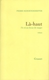 Pierre Schoendoerffer - Là-haut (ed.cinéma).