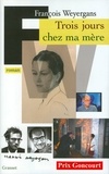 François Weyergans - Trois jours chez ma mère (Prix Goncourt 2005).