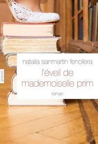 Natalia Sanmartin Fenollera - L'éveil de mademoiselle Prim - roman traduit de l'espagnol (Espagne) par Alex et Nelly Lhermillier.