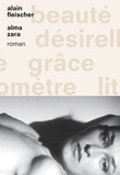 Alain Fleischer - Alma Zara - roman - collection Vingt-Six.