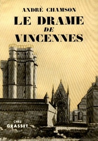 André Chamson - Le drame de Vincennes.