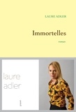 Laure Adler - Immortelles - Premier roman.