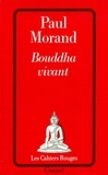 Paul Morand - Bouddha vivant.
