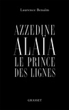 Laurence Benaïm - Azzedine Alaïa - Le prince des lignes.