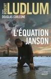 Robert Ludlum et Douglas Corleone - L'équation Janson - Traduit de l'anglais (États-Unis) par Henri Froment.