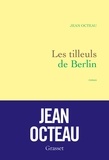 Jean Octeau - Les tilleuls de Berlin - premier roman.
