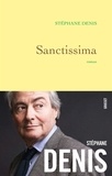 Stéphane Denis - Sanctissima - roman.
