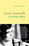 Philippe Brunel - Laura Antonelli n'existe plus.
