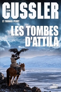 Clive Cussler et Thomas Perry - Les tombes d'Attila.