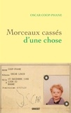 Oscar Coop-Phane - Morceaux cassés d'une chose.