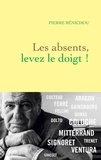 Pierre Bénichou - Les absents, levez le doigt !.
