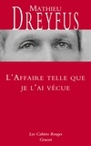 Mathieu Dreyfus - L'affaire telle que je l'ai vécue - Nouvelle édition revue et complétée.