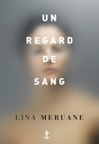 Lina Meruane - Un regard de sang.