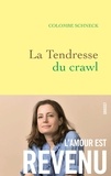 Colombe Schneck - La tendresse du crawl - roman.
