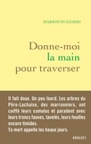 Marion Ruggieri - Donne-moi la main pour traverser.