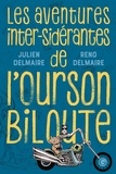 Julien Delmaire et Delmaire Reno - Les aventures inter-sidérantes de l'ourson Biloute Intégrale : .