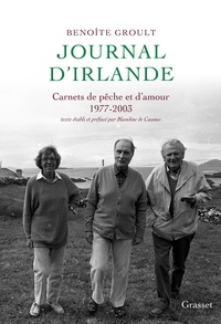 Benoîte Groult - Journal d'Irlande - Carnets de pêche et d'amour - Texte établi et préfacé par Blandine de Caunes..