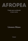 Léonora Miano - Afropea - Utopie post-occidentale et post-raciste.