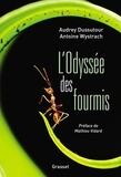 Audrey Dussutour et Antoine Wystrach - L'Odyssée des fourmis.