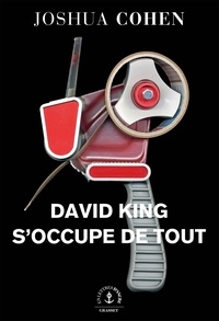 Joshua Cohen - David King s'occupe de tout - roman.