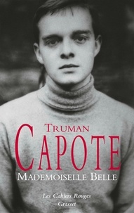 Truman Capote - Mademoiselle Belle - Les Cahiers Rouges.