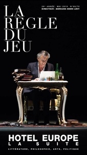Bernard-Henri Lévy - La règle du jeu N° 29, mai 2019 : Hôtel Europe, la suite - Numéro double.