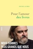 Michel Le Bris - Pour l'amour des livres.