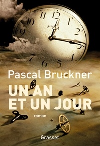 Pascal Bruckner - Un an et un jour - roman.