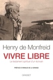 Henry de Monfreid - Vivre libre - Le testament spirituel d'un écrivain.