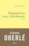 Gérard Oberlé - Heptaméron avec Chardonnay - Nouvelles.