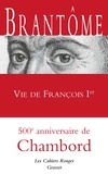  Brantôme - Vie de François Ier.