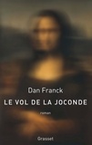Dan Franck - Le vol de la Joconde - roman.