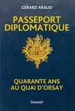 Gérard Araud - Passeport diplomatique - Quarante ans au Quai d'Orsay.