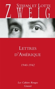 Stefan Zweig - Lettres d'Amérique - 1940-1942.