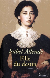 Isabel Allende - Fille du destin.