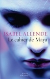 Isabel Allende - Le cahier de Maya - roman - traduit de l'espagnol (Chili) par Nelly et Alex Lhermillier.